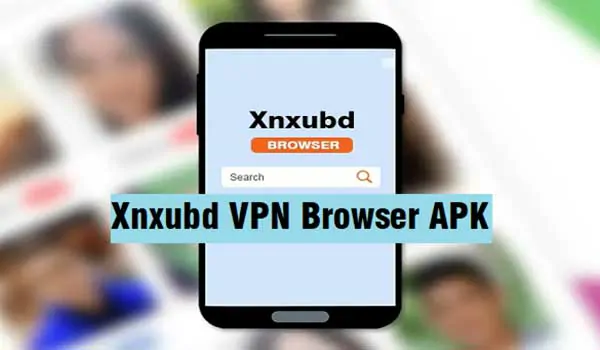 XNXubd VPN Browser APK Download Free